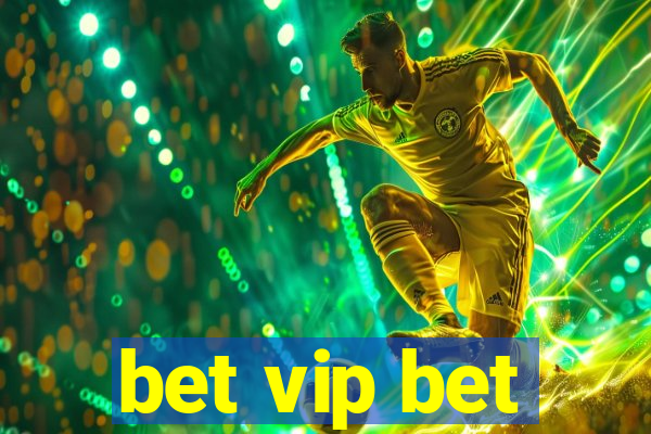 bet vip bet